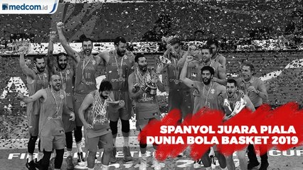Kalahkan Argentina, Spanyol Juara FIBA Basketball World Cup 2019