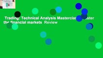 Trading: Technical Analysis Masterclass: Master the financial markets  Review
