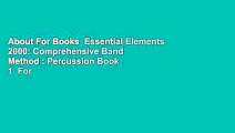 About For Books  Essential Elements 2000: Comprehensive Band Method : Percussion Book 1  For