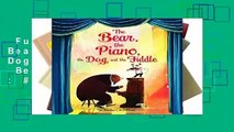 Full Version  The Bear, the Piano, the Dog, and the Fiddle  Best Sellers Rank : #1