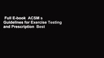 Full E-book  ACSM s Guidelines for Exercise Testing and Prescription  Best Sellers Rank : #2