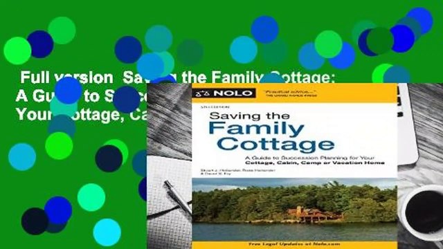 Full version Saving the Family Cottage: A Guide to Succession Planning for Your Cottage, Cabin,