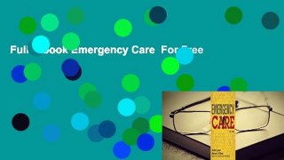 Full E-book Emergency Care  For Free