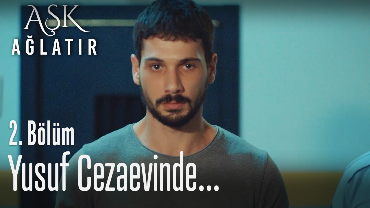 Yusuf cezaevinde... - Aşk Ağlatır 2. Bölüm