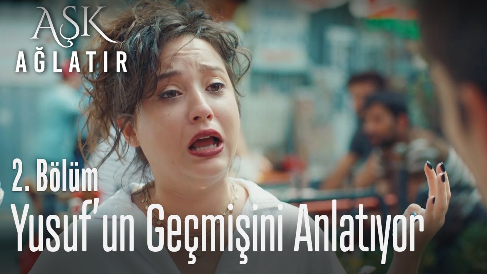 Yusufun Bilinmeyenleri Aşk Ağlatır 2 Bölüm