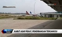 Kabut Asap Pekat, Penerbangan Di Samarinda Terganggu