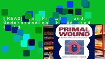 [READ] The Primal Wound: Understanding the Adopted Child