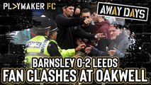 Away Days | Barnsley 0-2 Leeds: Fans and stewards clash at Oakwell