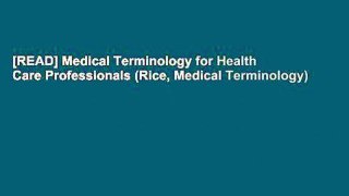 [READ] Medical Terminology for Health Care Professionals (Rice, Medical Terminology)