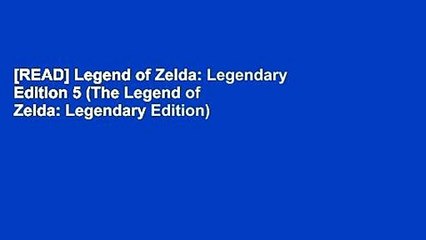 [READ] Legend of Zelda: Legendary Edition 5 (The Legend of Zelda: Legendary Edition)