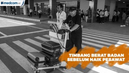 Penimbangan Berat Badan Penumpang Sebelum Naik Pesawat