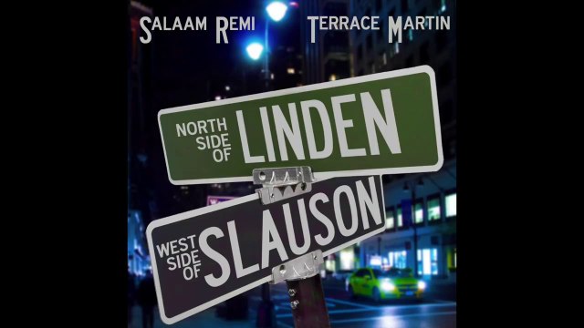Flying Buddha Records Presents Salaam Remi & Terrace Martin Northside of Linden, Westside of Slauson: a Day in Queens