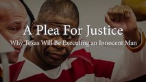 A Plea For Justice: Why Texas Will Be Executing an Innocent Man, Part 1 “Time of Death”