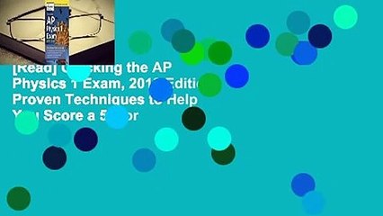 [Read] Cracking the AP Physics 1 Exam, 2018 Edition: Proven Techniques to Help You Score a 5  For