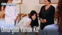 Omurgası yamuk kız - Doktorlar 31. Bölüm