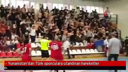 - Yunanistan'dan Türk sporculara utandıran hareketler