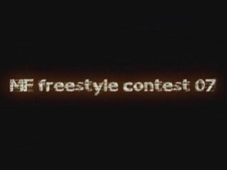 MF freestyle contest 07 + betisier à 6min30