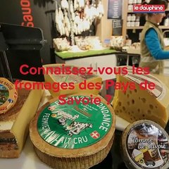 Connaissez-vous les fromages des Pays de Savoie ?