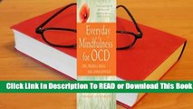 [Read] Everyday Mindfulness for OCD: Tips, Tricks, and Skills for Living Joyfully  For Trial