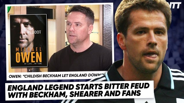 WE FOUND THE REASON MICHAEL OWEN HATES DAVID BECKHAM & ALAN SHEARER! | #WNTT