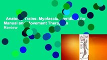 Anatomy Trains: Myofascial Meridians for Manual and Movement Therapists  Review