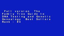 Full version  The Family Tree Guide to DNA Testing and Genetic Genealogy  Best Sellers Rank : #4