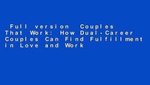 Full version  Couples That Work: How Dual-Career Couples Can Find Fulfillment in Love and Work