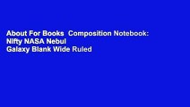 About For Books  Composition Notebook: Nifty NASA Nebul    Galaxy Blank Wide Ruled Notebook for