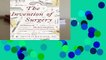 Full version  The Invention of Surgery: A History of Modern Medicine: From the Renaissance to the