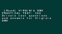 [Read] VIRGINIA DMV PRACTICAL TEST: 360 Drivers test questions and answers for Virginia DMV