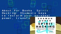 About For Books  Spirit Hacking: Shamanic keys to reclaim your personal power, transform yourself