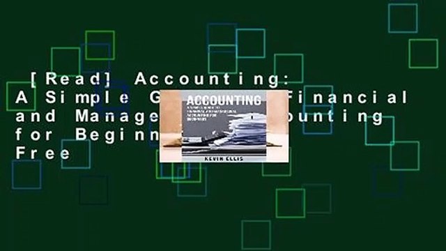 [Read] Accounting: A Simple Guide to Financial and Managerial Accounting for Beginners For Free