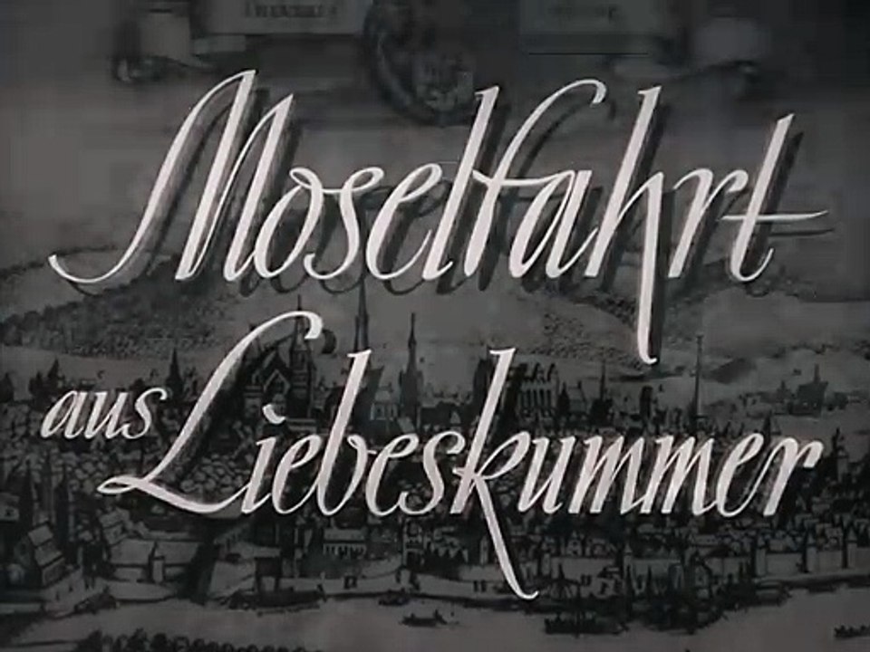 Moselfahrt aus liebeskummer film