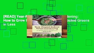 [READ] Year-Round Indoor Salad Gardening: How to Grow Nutrient-Dense, Soil-Sprouted Greens in Less