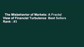 The Misbehavior of Markets: A Fractal View of Financial Turbulence  Best Sellers Rank : #3