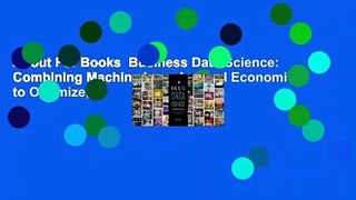 About For Books  Business Data Science: Combining Machine Learning and Economics to Optimize,