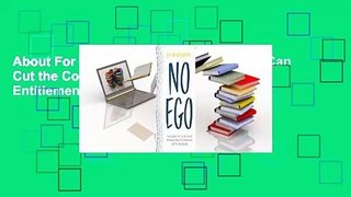 About For Books  No Ego: How Leaders Can Cut the Cost of Workplace Drama, End Entitlement, and