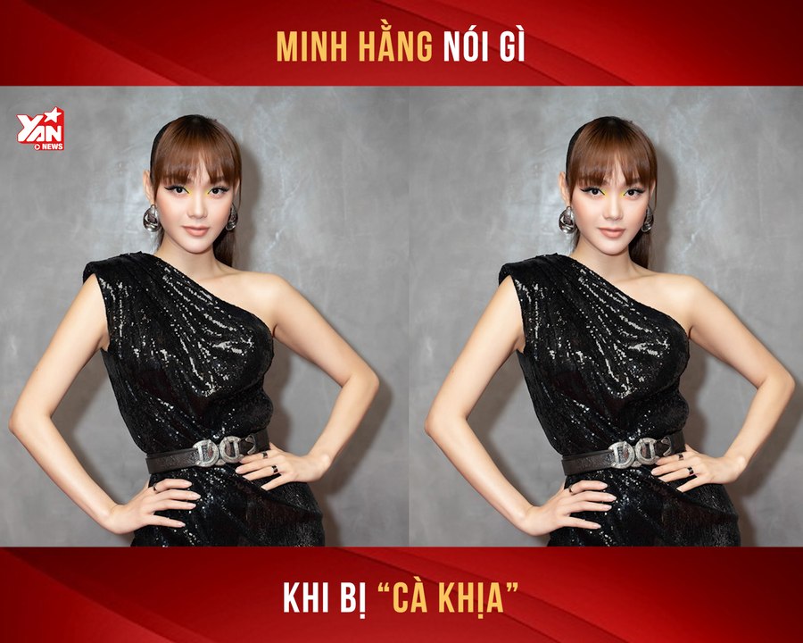 MINH HẰNG NÓI GÌ KHI BỊ ''CÀ KHỊA''-YANNEWS