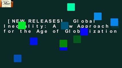 [NEW RELEASES]  Global Inequality: A New Approach for the Age of Globalization