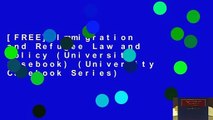 [FREE] Immigration and Refugee Law and Policy (University Casebook) (University Casebook Series)