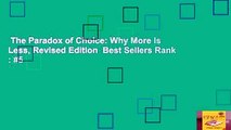 The Paradox of Choice: Why More Is Less, Revised Edition  Best Sellers Rank : #5