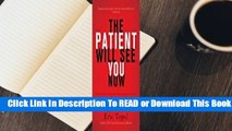 [Read] The Patient Will See You Now: The Future of Medicine is in Your Hands  For Full