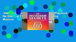 Instagram Secrets: The Underground Playbook for Growing Your Following Fast, Driving Massive