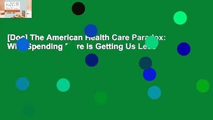 [Doc] The American Health Care Paradox: Why Spending More is Getting Us Less