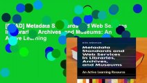 [READ] Metadata Standards and Web Services in Libraries, Archives, and Museums: An Active Learning