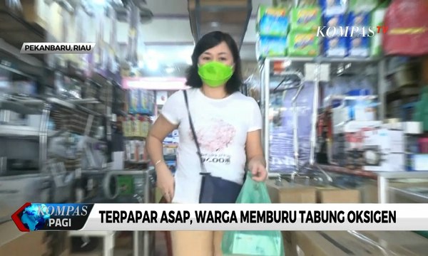 Kabut Asap Masih Menyelimuti, Warga Pekanbaru Memburu Tabung Oksigen