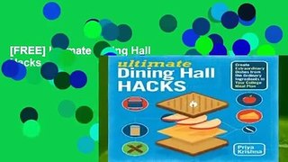 [FREE] Ultimate Dining Hall Hacks