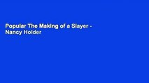 Popular The Making of a Slayer - Nancy Holder