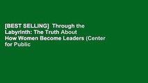 [BEST SELLING]  Through the Labyrinth: The Truth About How Women Become Leaders (Center for Public