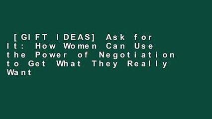 [GIFT IDEAS] Ask for It: How Women Can Use the Power of Negotiation to Get What They Really Want